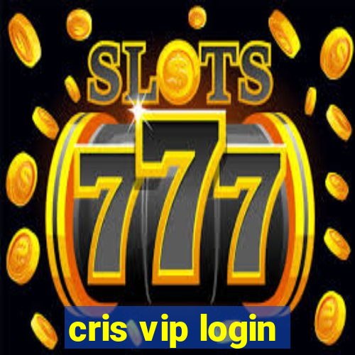 cris vip login